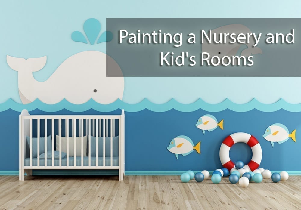 Painting a Nursery and Kids Rooms