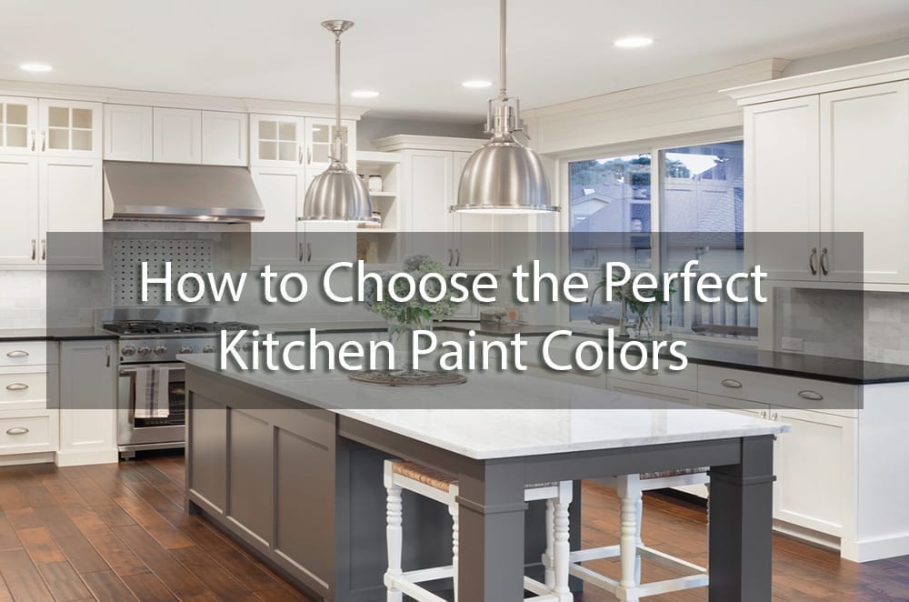 How To Choose The Perfect Kitchen Paint Colors Match Your Home Surepro Painting - How To Choose Kitchen Paint Color
