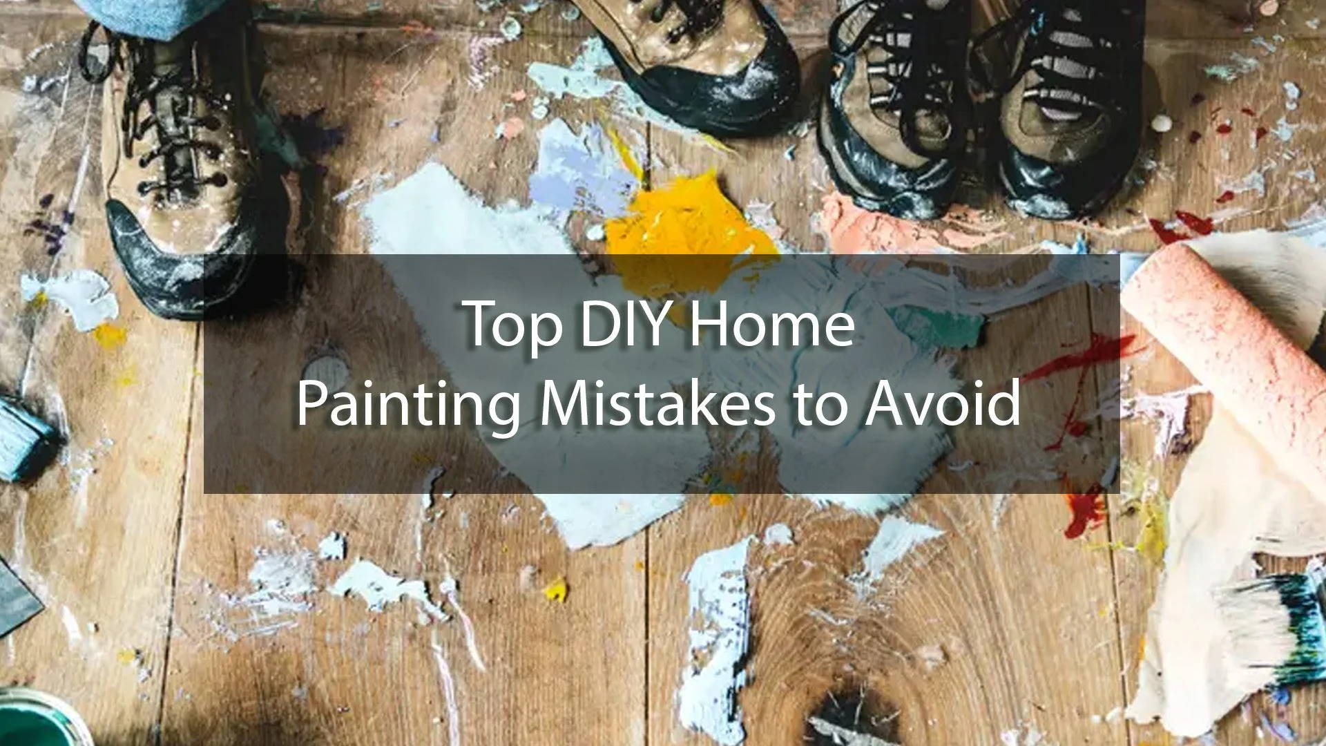 Top DIY Home Painting Mistakes to Avoid cover